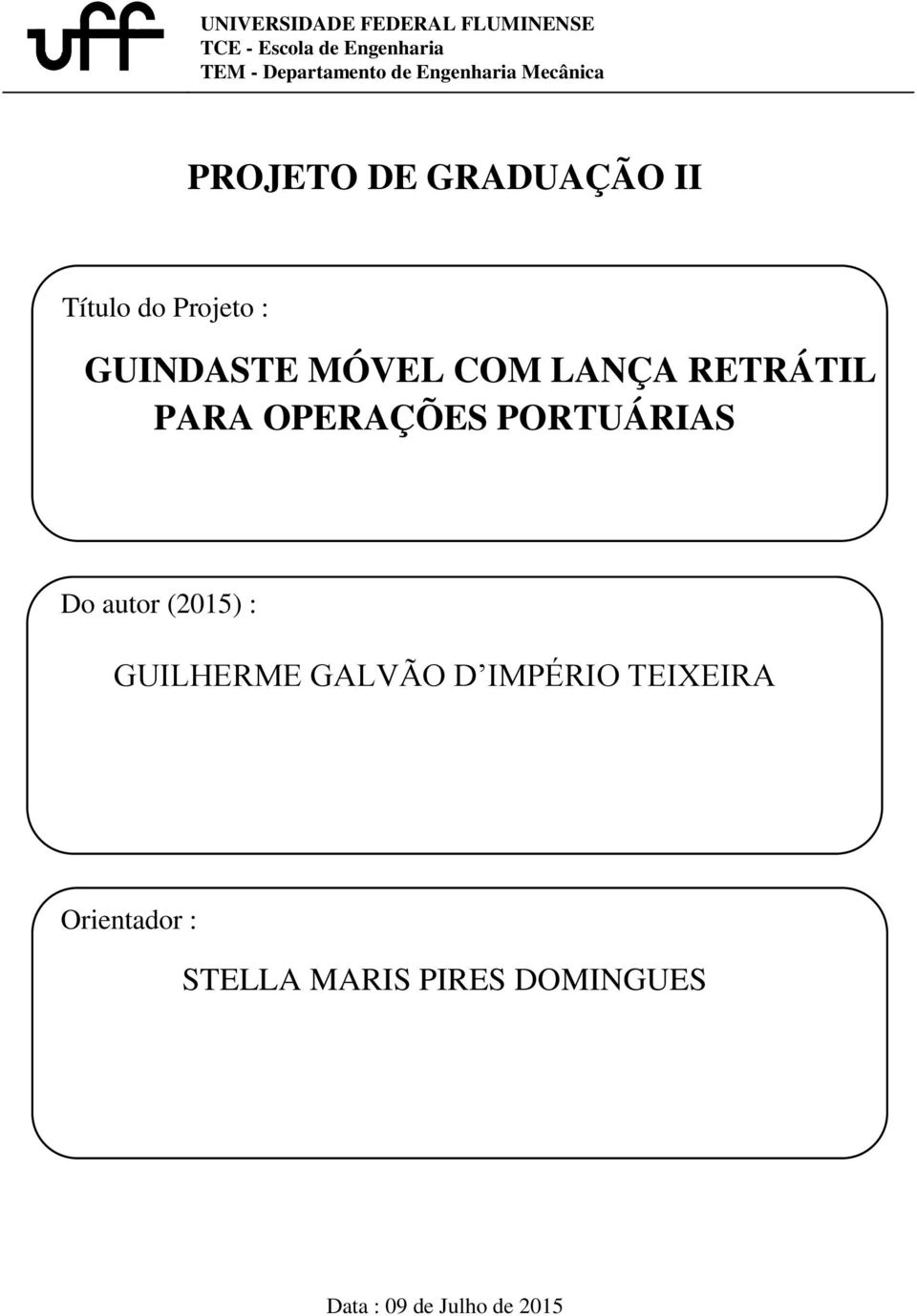 COM LANÇA RETRÁTIL PARA OPERAÇÕES PORTUÁRIAS Do autor (2015) : GUILHERME GALVÃO D