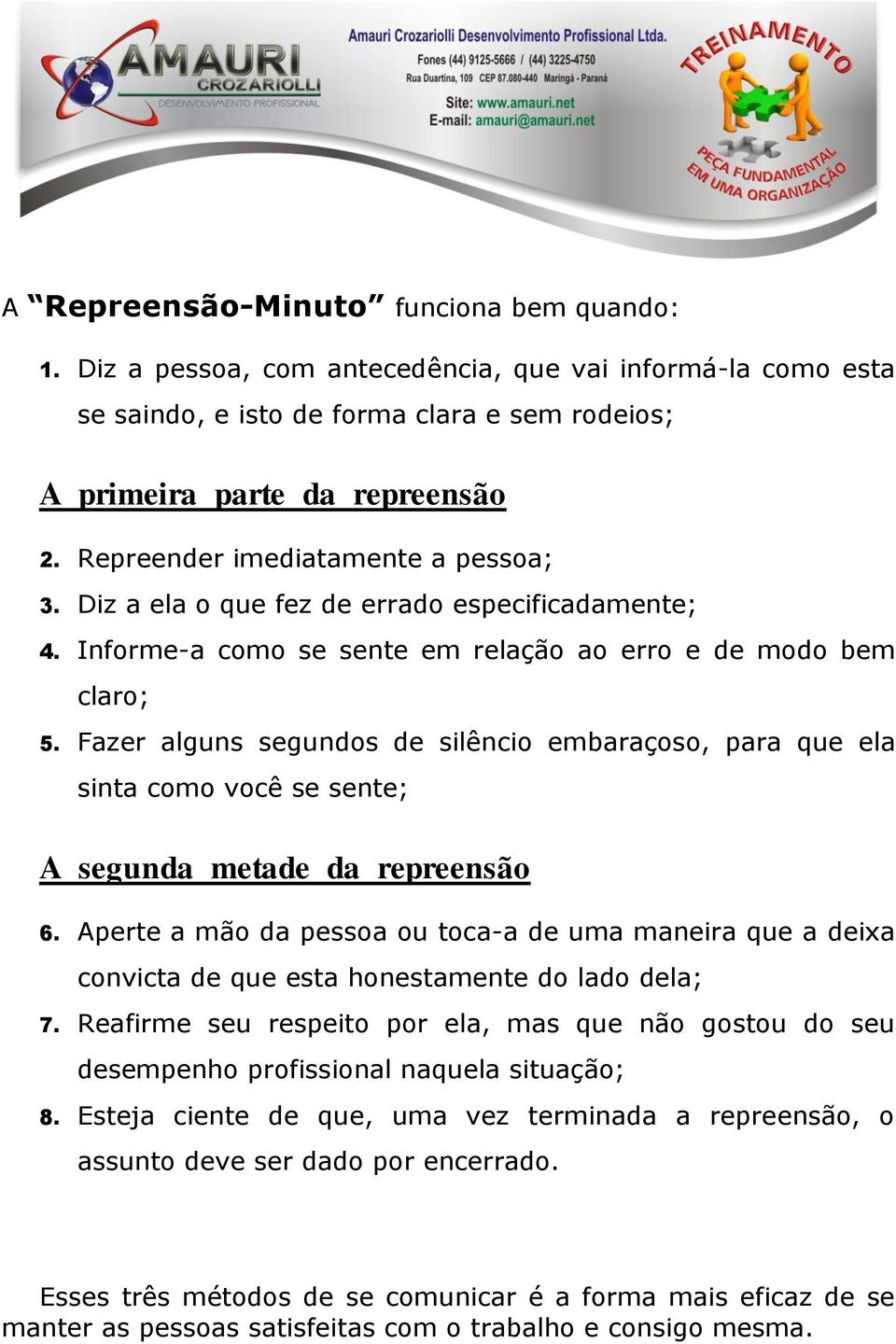 Fazer alguns segundos de silêncio embaraçoso, para que ela sinta como você se sente; A segunda metade da repreensão 6.