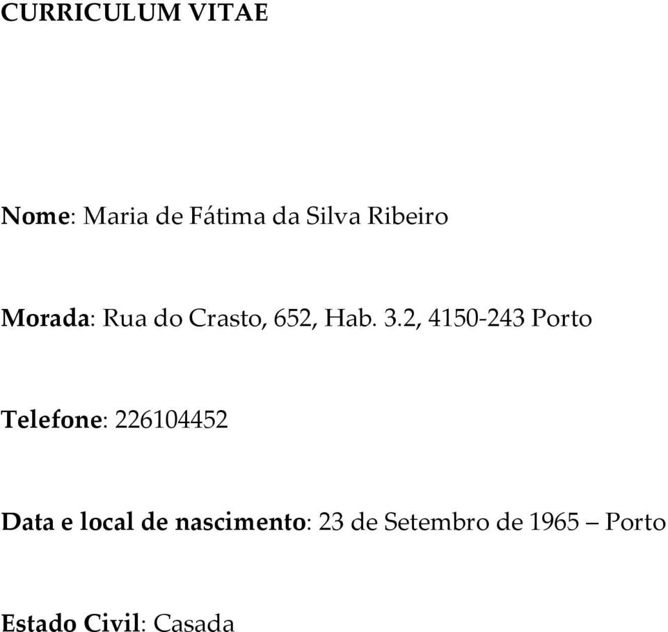 2, 4150-243 Porto Telefone: 226104452 Data e local