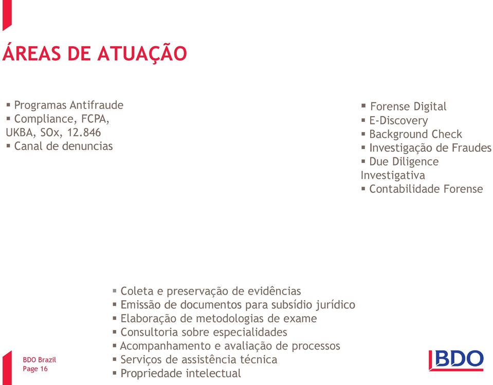 Contabilidade Forense BDO Brazil Page 16 Coleta e preservação de evidências Emissão de documentos para subsídio jurídico