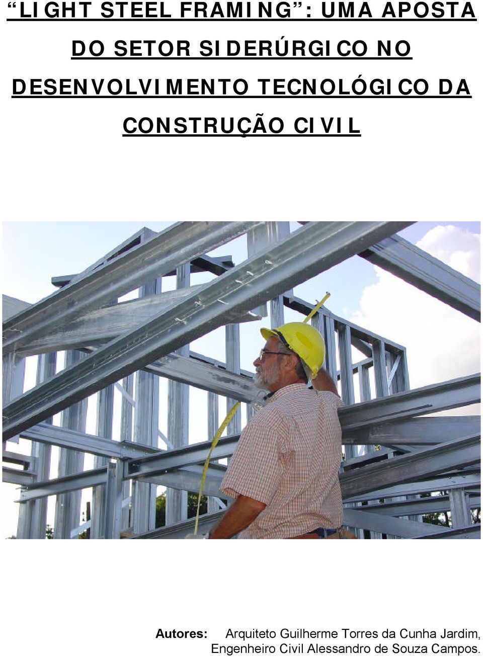 CONSTRUÇÃO CIVIL Autores: Arquiteto Guilherme