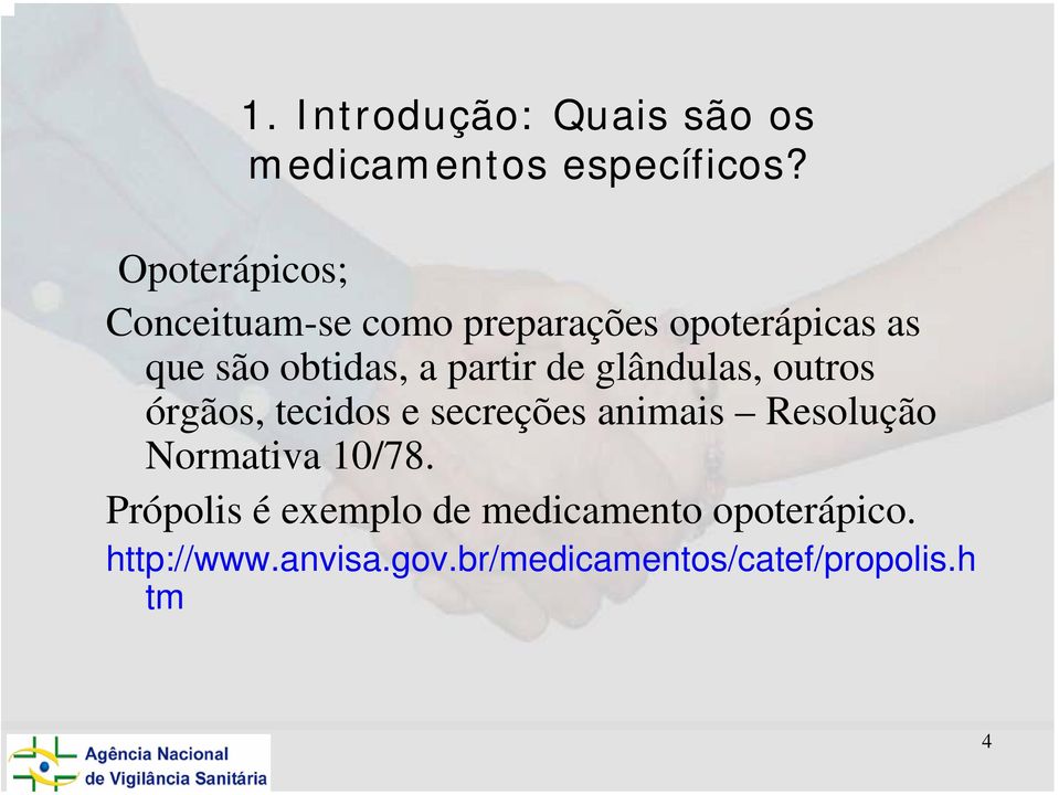 partir de glândulas, outros órgãos, tecidos e secreções animais Resolução