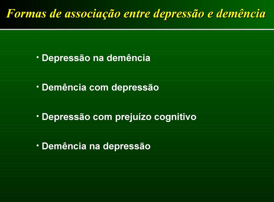 Demência com depressão Depressão com