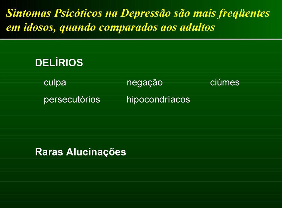 aos adultos DELÍRIOS culpa negação ciúmes