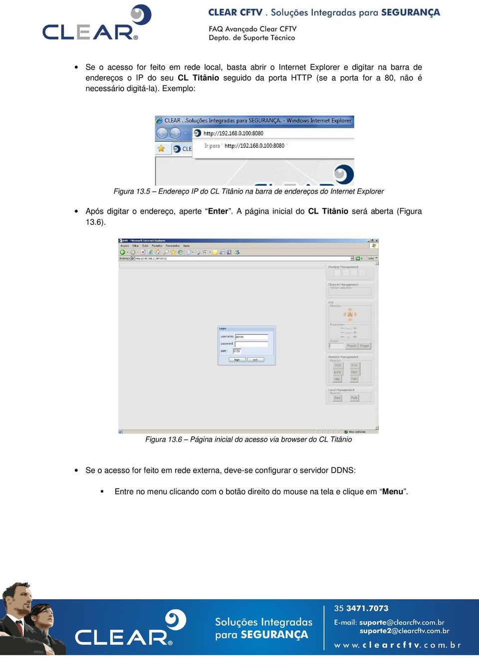 5 Endereço IP do CL Titânio na barra de endereços do Internet Explorer Após digitar o endereço, aperte Enter.