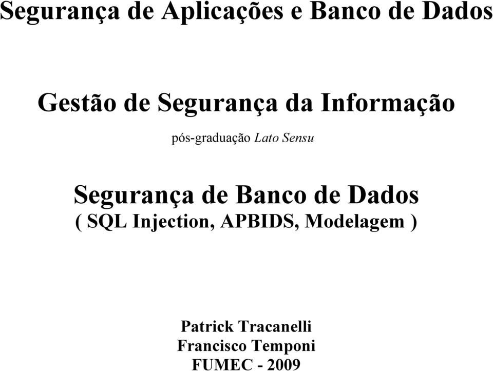 Segurança de Banco de Dados ( SQL Injection, APBIDS,