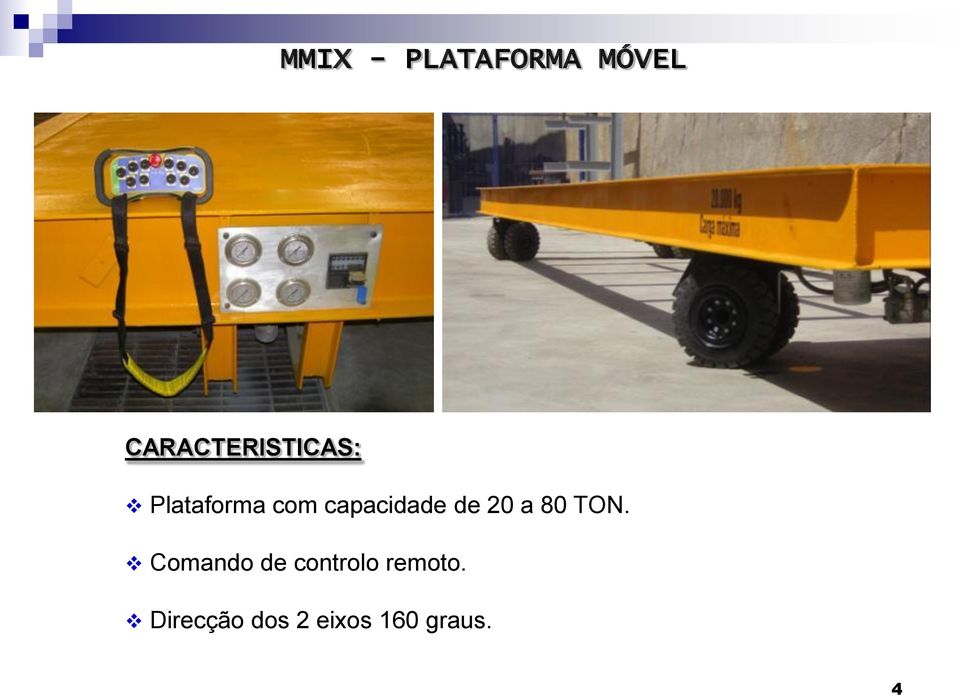 capacidade de 20 a 80 TON.