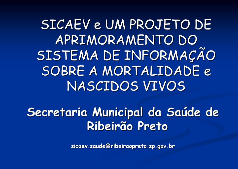 NASCIDOS VIVOS Secretaria Municipal da Saúde