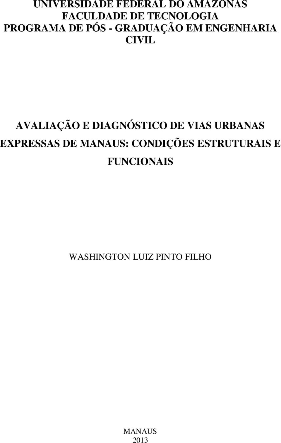 DIAGNÓSTICO DE VIAS URBANAS EXPRESSAS DE MANAUS: CONDIÇÕES