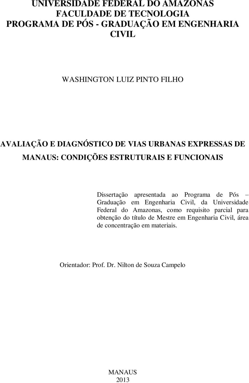 ao Programa de Pós Graduação em Engenharia Civil, da Universidade Federal do Amazonas, como requisito parcial para obtenção do