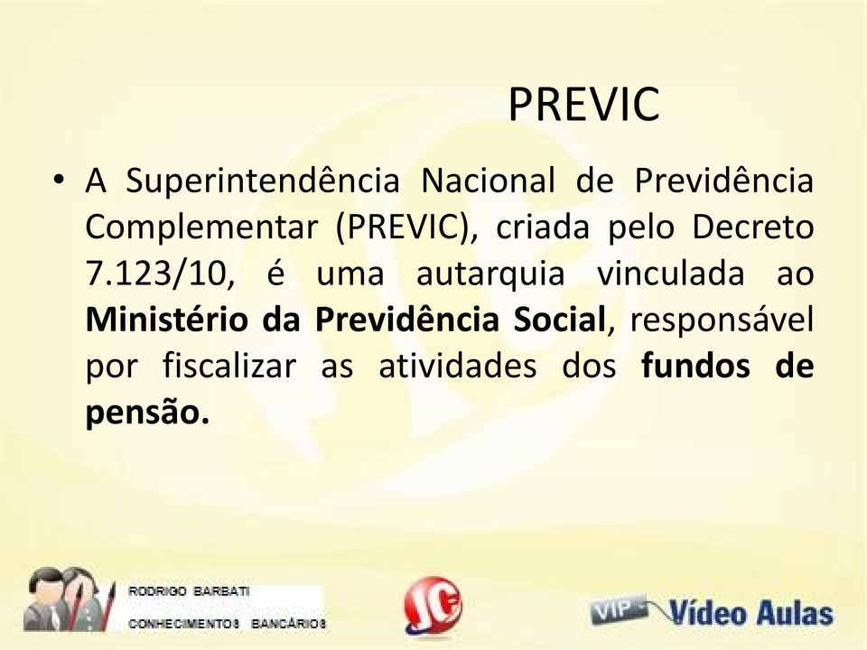 123/10, é uma autarquia vinculada ao Ministério da