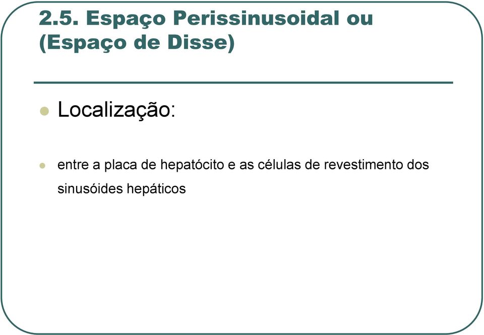 entre a placa de hepatócito e as