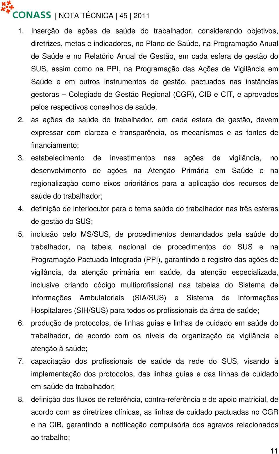 CIT, e aprovados pelos respectivos conselhos de saúde. 2.