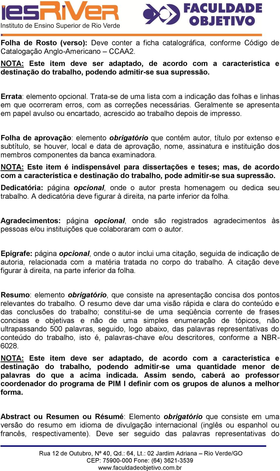 Trata-se de uma lista com a indicação das folhas e linhas em que ocorreram erros, com as correções necessárias.