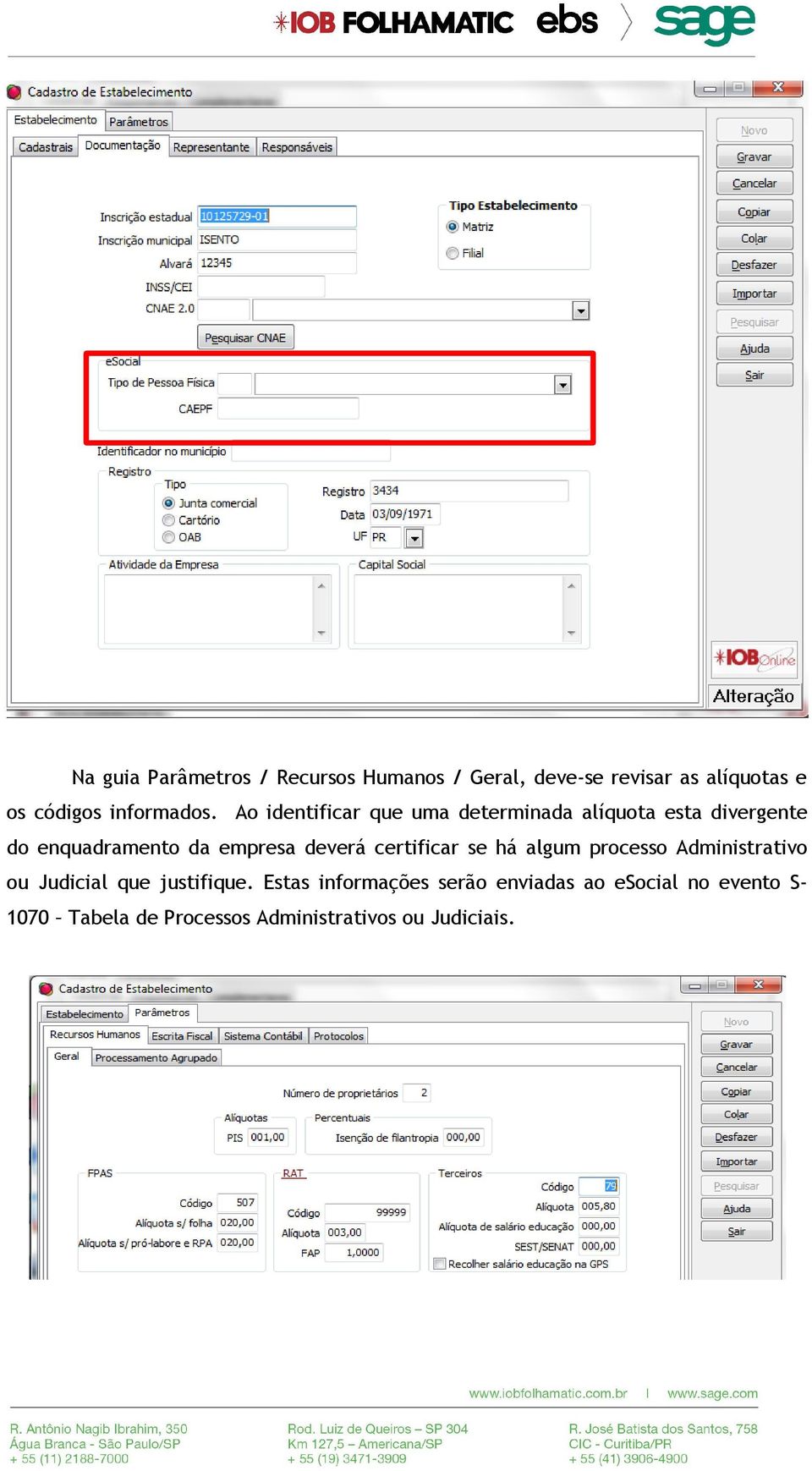 Ao identificar que uma determinada alíquota esta divergente do enquadramento da empresa deverá