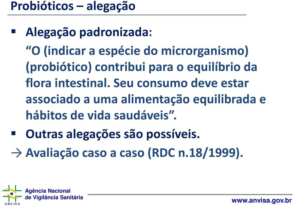 Seu consumo deve estar associado a uma alimentação equilibrada e hábitos de