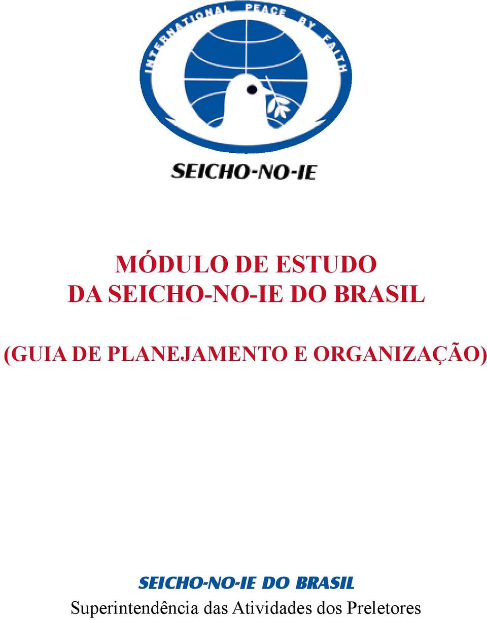 ORGANIZAÇÃO) SEICHO-NO-IE DO BRASIL