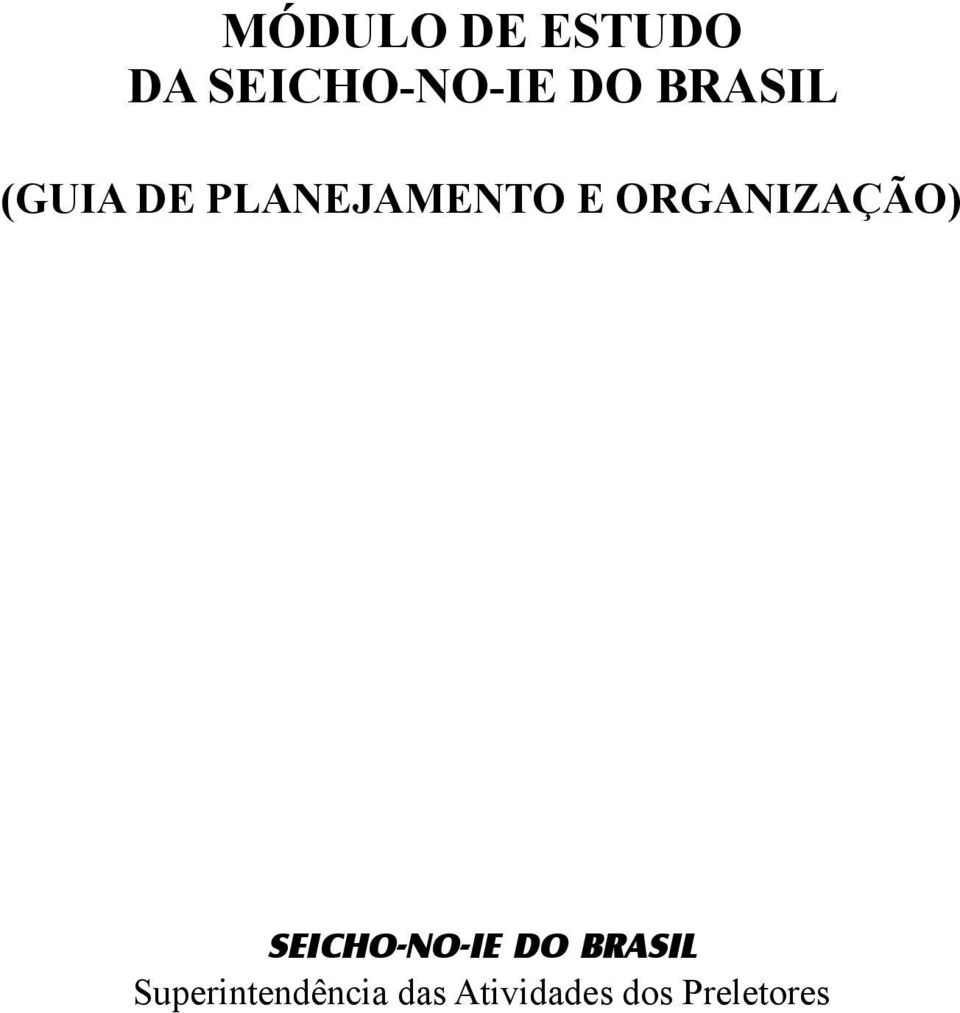 ORGANIZAÇÃO) SEICHO-NO-IE DO BRASIL