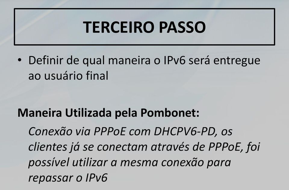 PPPoE com DHCPV6-PD, os clientes já se conectam através de