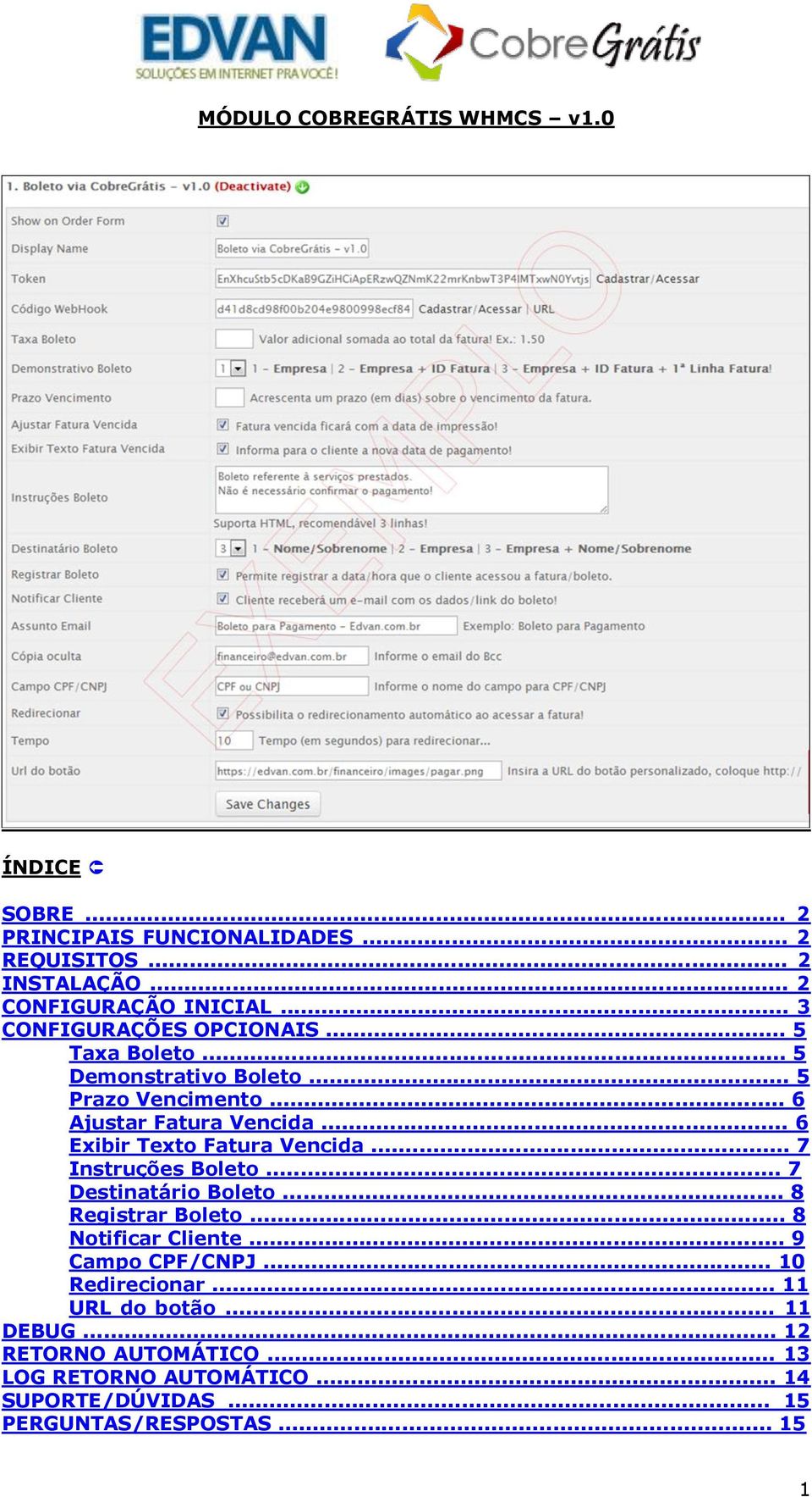 .. 6 Exibir Texto Fatura Vencida... 7 Instruções Boleto... 7 Destinatário Boleto... 8 Registrar Boleto... 8 Notificar Cliente.