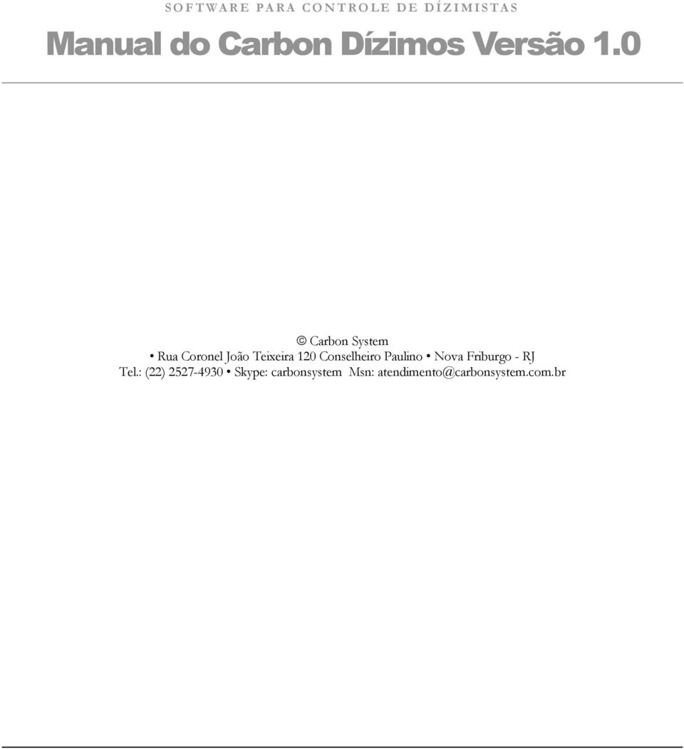 0 Carbon System Rua Coronel João Teixeira 120 Conselheiro