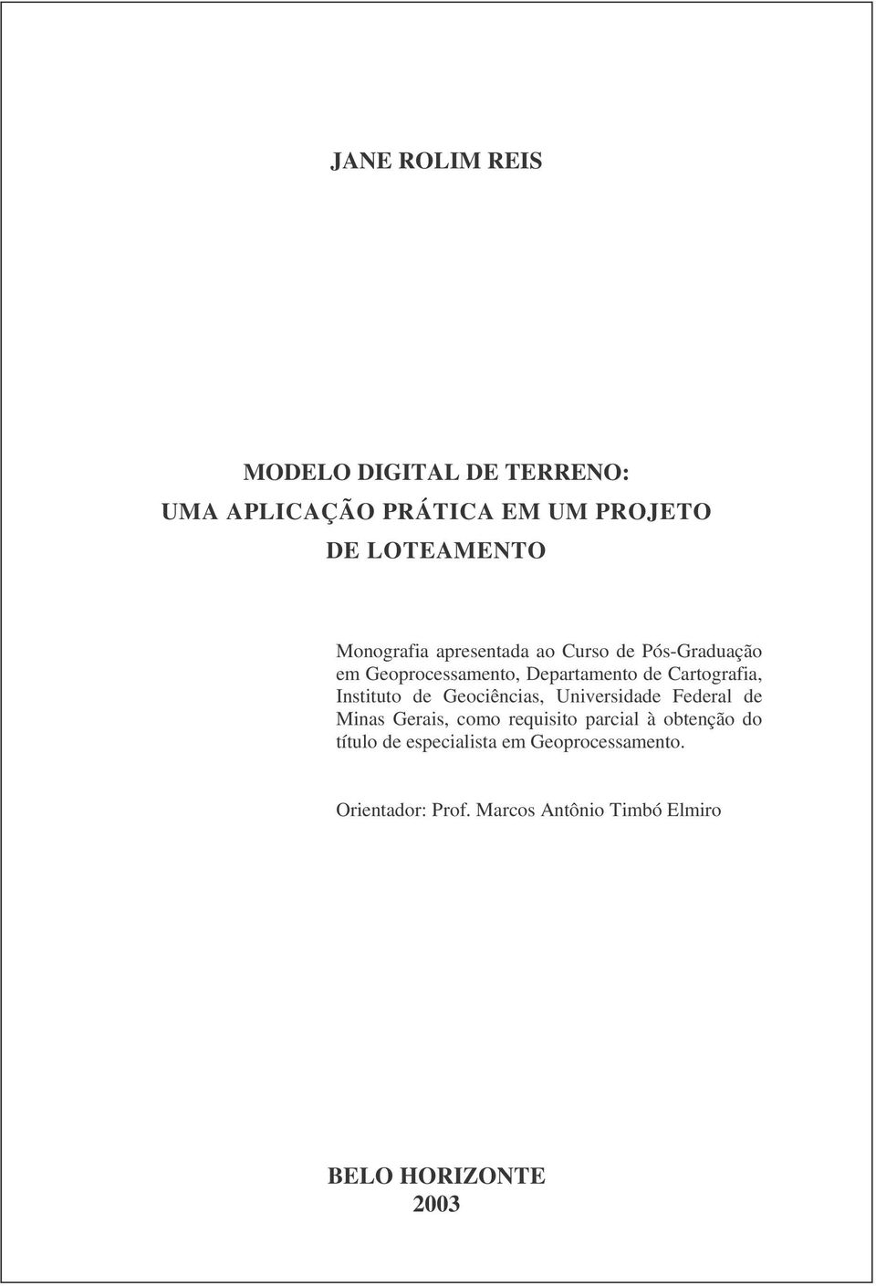 Instituto de Geociências, Universidade Federal de Minas Gerais, como requisito parcial à obtenção do