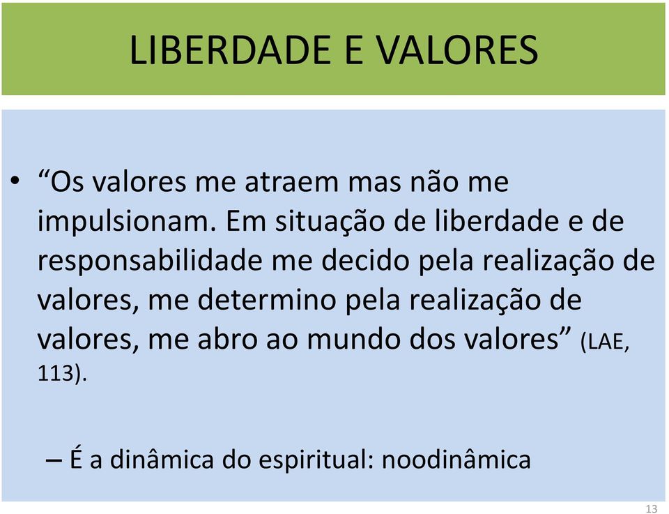 realização de valores, me determino pela realização de valores, me