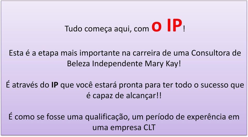 Independente Mary Kay!