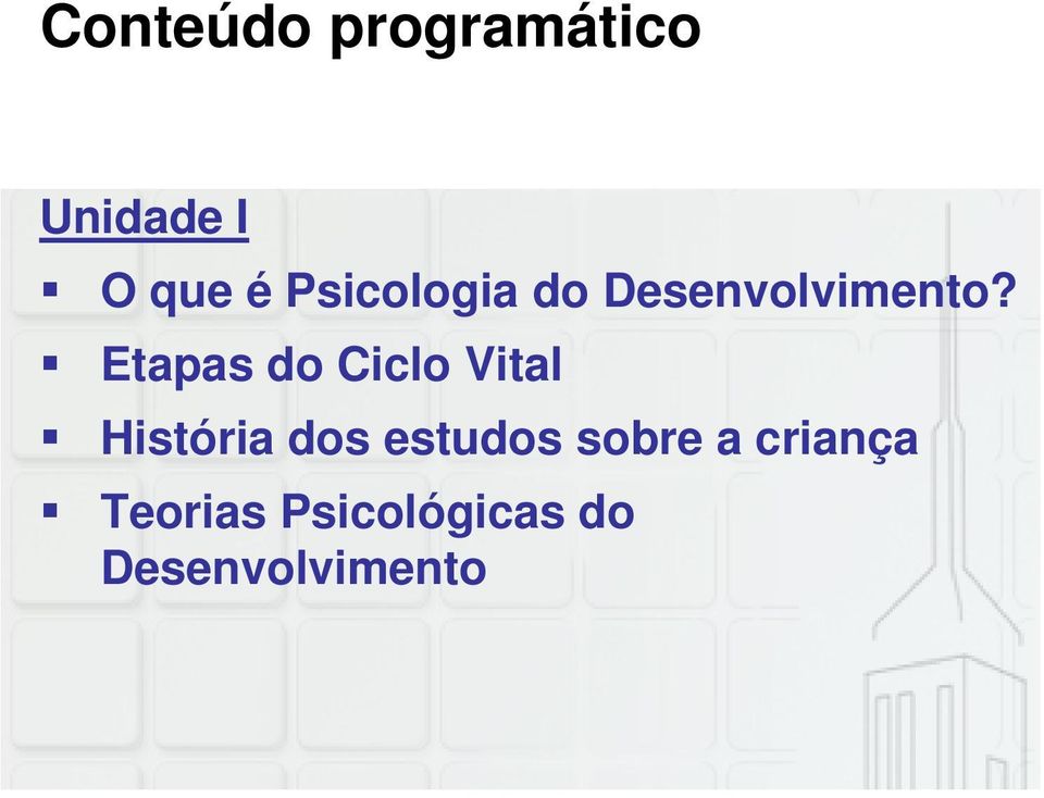 Etapas do Ciclo Vital História dos estudos