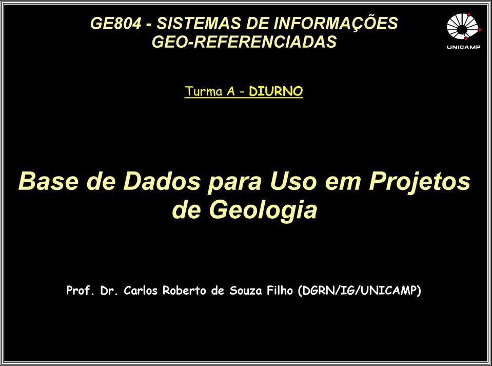 Dados para Uso em Projetos de Geologia