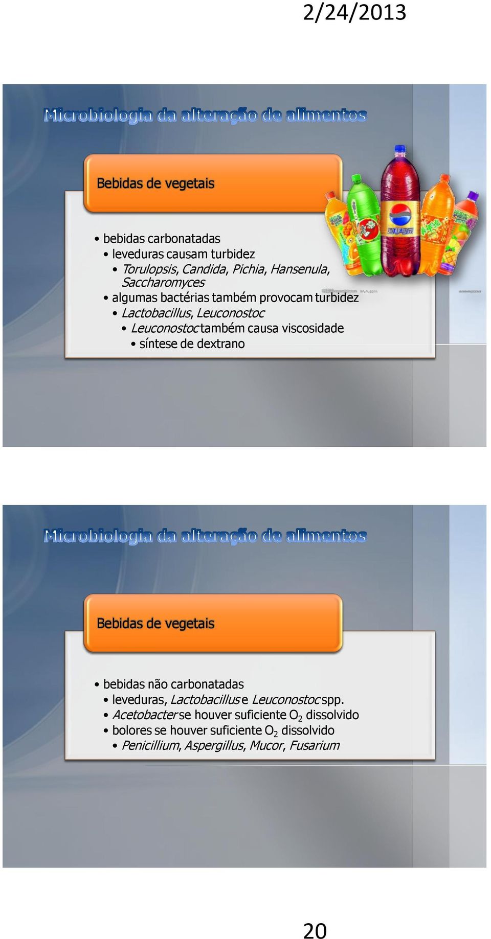 viscosidade síntese de dextrano Bebidas de vegetais bebidas não carbonatadas leveduras, Lactobacillus e Leuconostoc