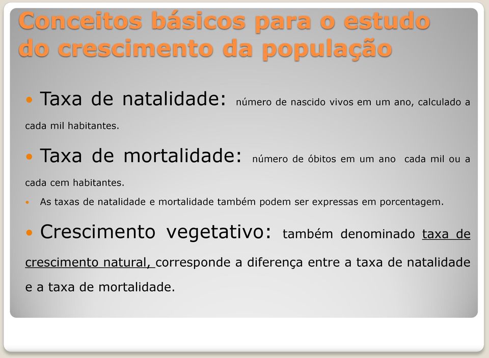 As taxas de natalidade e mortalidade também podem ser expressas em porcentagem.