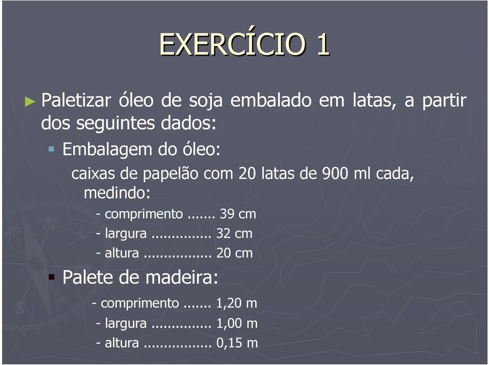 ml cada, medindo: - comprimento... 39 cm - largura... 32 cm - altura.