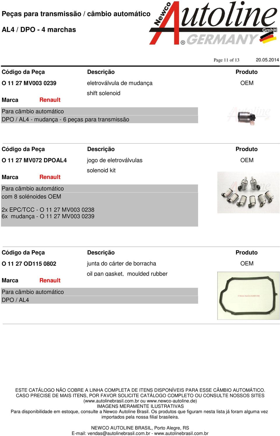 0238 6x mudança - O 11 27 MV003 0239 O 11 27 OD115 0802 DPO / AL4 junta do cárter de borracha oil pan gasket,