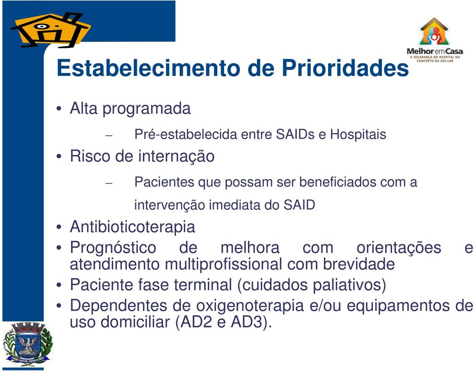 Antibioticoterapia Prognóstico de melhora com orientações e atendimento multiprofissional com