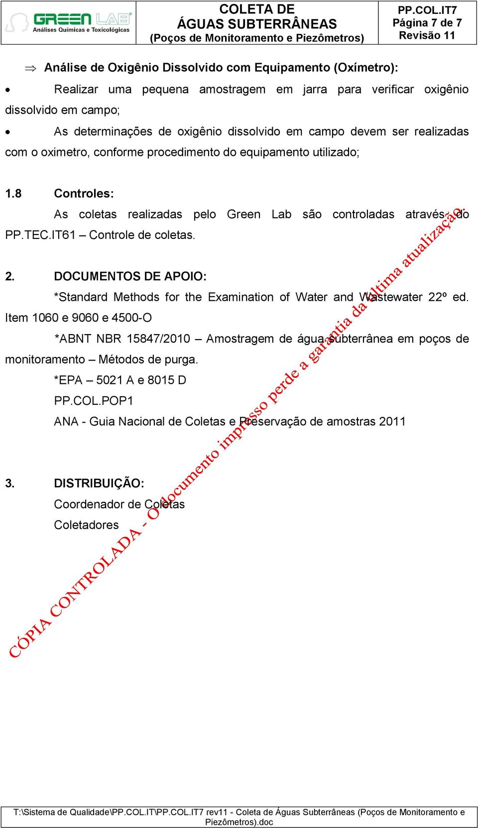 IT61 Controle de coletas. 2. DOCUMENTOS DE APOIO: *Standard Methods for the Examination of Water and Wastewater 22º ed.