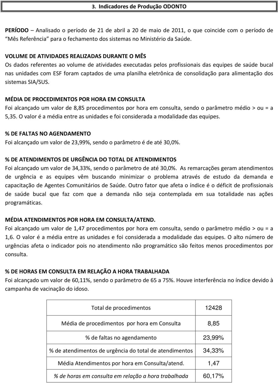 eletrônica de consolidação para alimentação dos sistemas SIA/SUS.