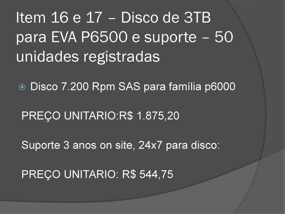 200 Rpm SAS para família p6000 PREÇO UNITARIO:R$ 1.