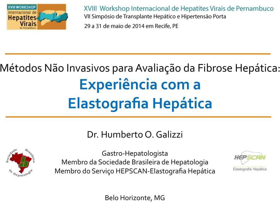 Galizzi Gastro- Hepatologista Membro da Sociedade Brasileira de
