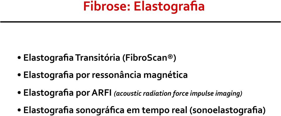 Elastografia por ARFI (acoustic radiation force impulse