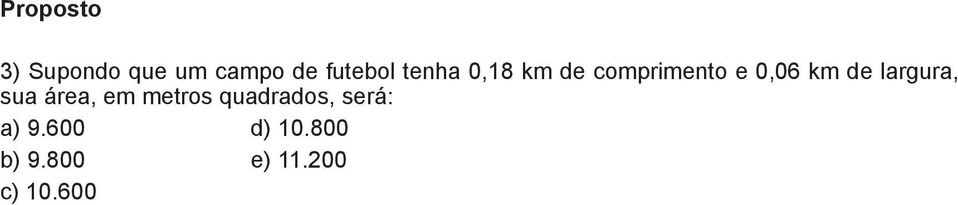 largura, sua área, em metros quadrados,