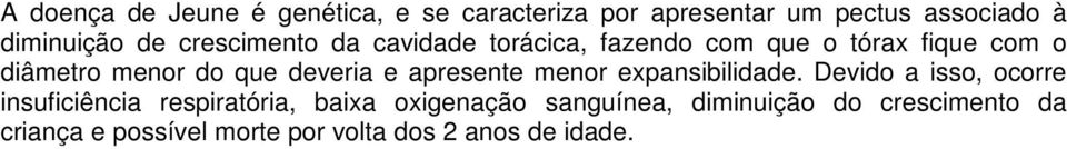 deveria e apresente menor expansibilidade.