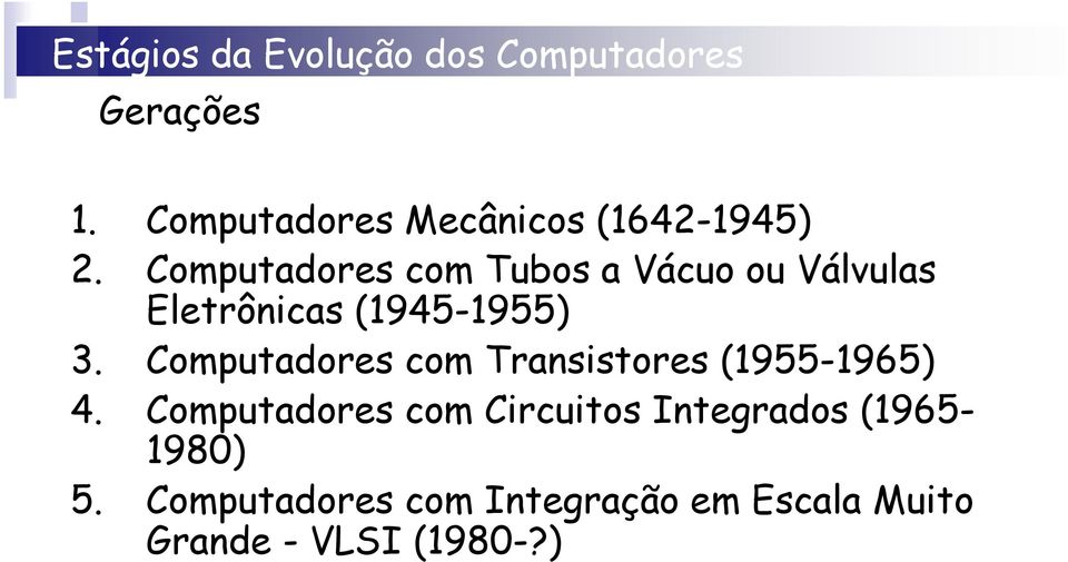 Computadores com Transistores (1955-1965) 4.