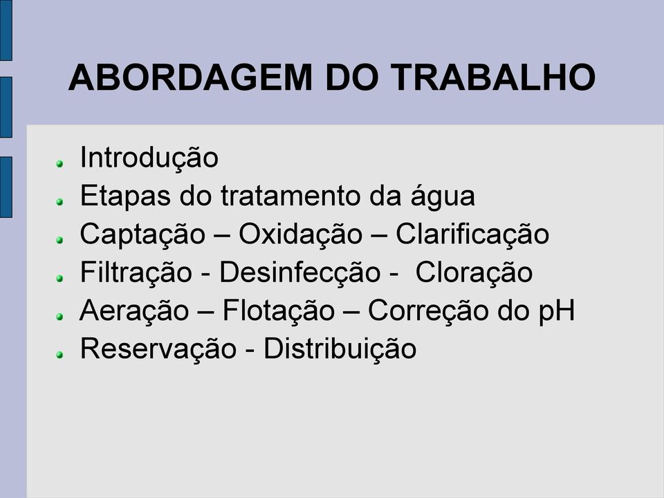 Clarificação Filtração - Desinfecção -