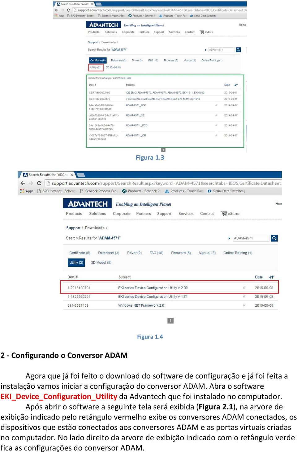 conversor ADAM. Abra o software EKI_Device_Configuration_Utility da Advantech que foi instalado no computador.