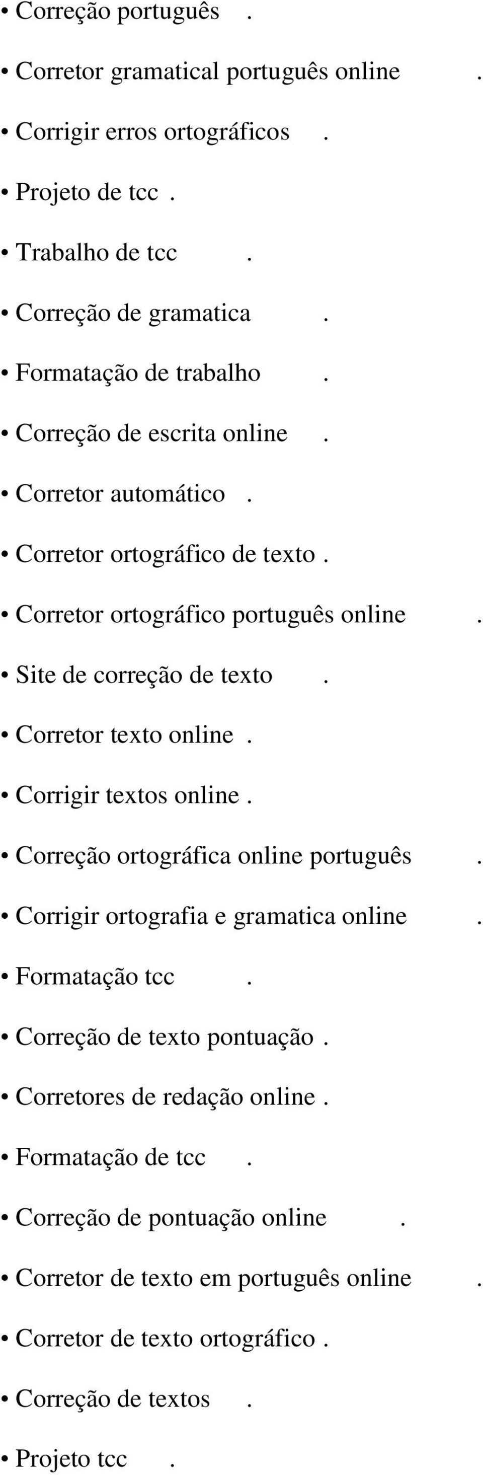 Corretor texto online. Corrigir textos online. Correção ortográfica online português. Corrigir ortografia e gramatica online. Formatação tcc.