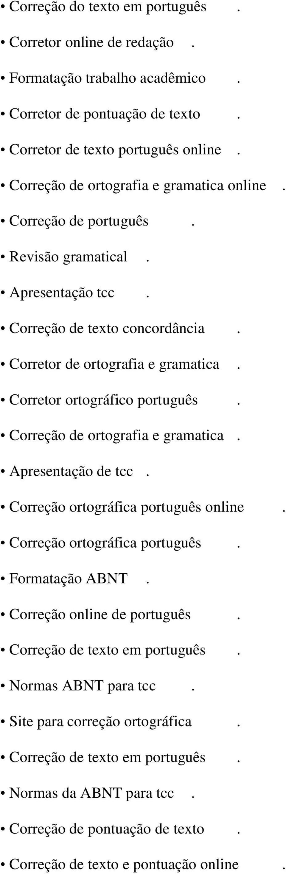 Corretor ortográfico português. Correção de ortografia e gramatica. Apresentação de tcc. Correção ortográfica português online. Correção ortográfica português. Formatação ABNT.