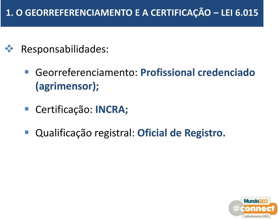 Profissional credenciado (agrimensor);