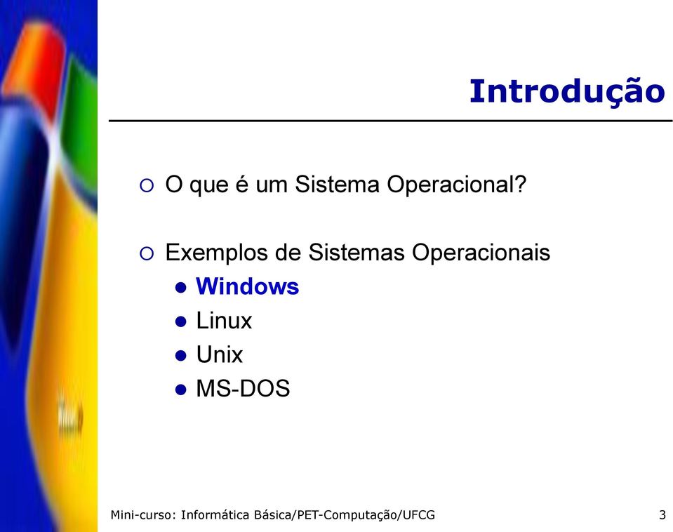 Exemplos de Sistemas Operacionais