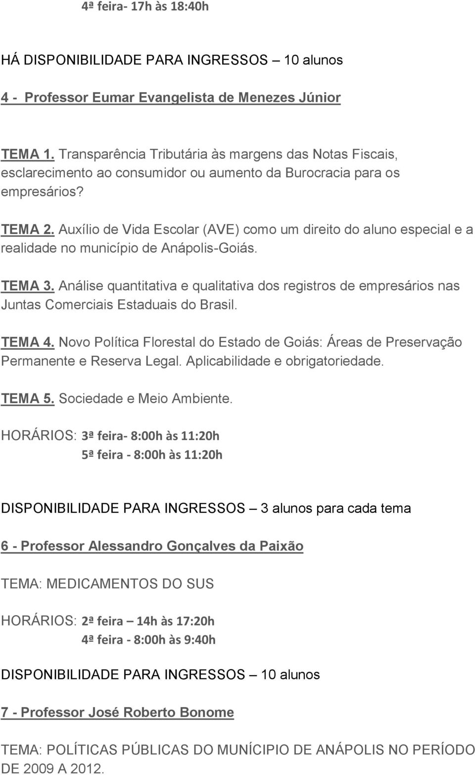 Auxílio de Vida Escolar (AVE) como um direito do aluno especial e a realidade no município de Anápolis-Goiás. TEMA 3.